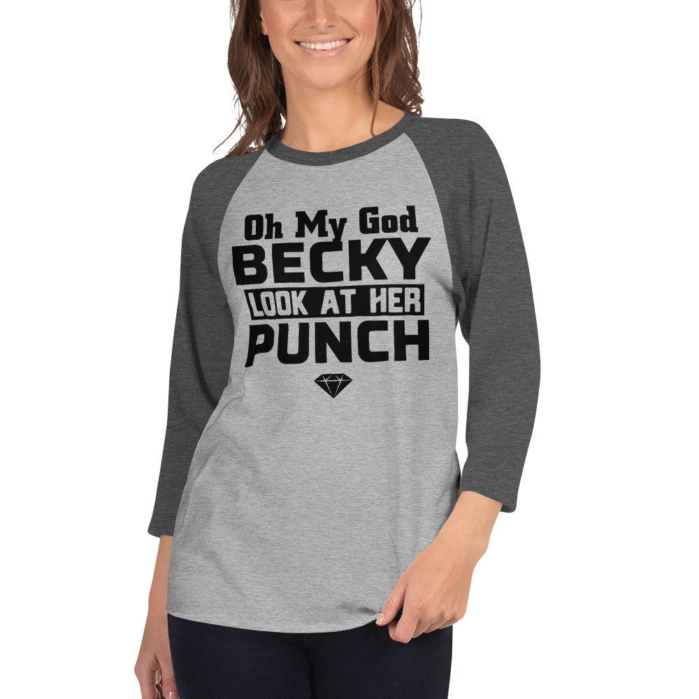 OMG Becky 3/4 sleeve Raglan Shirt