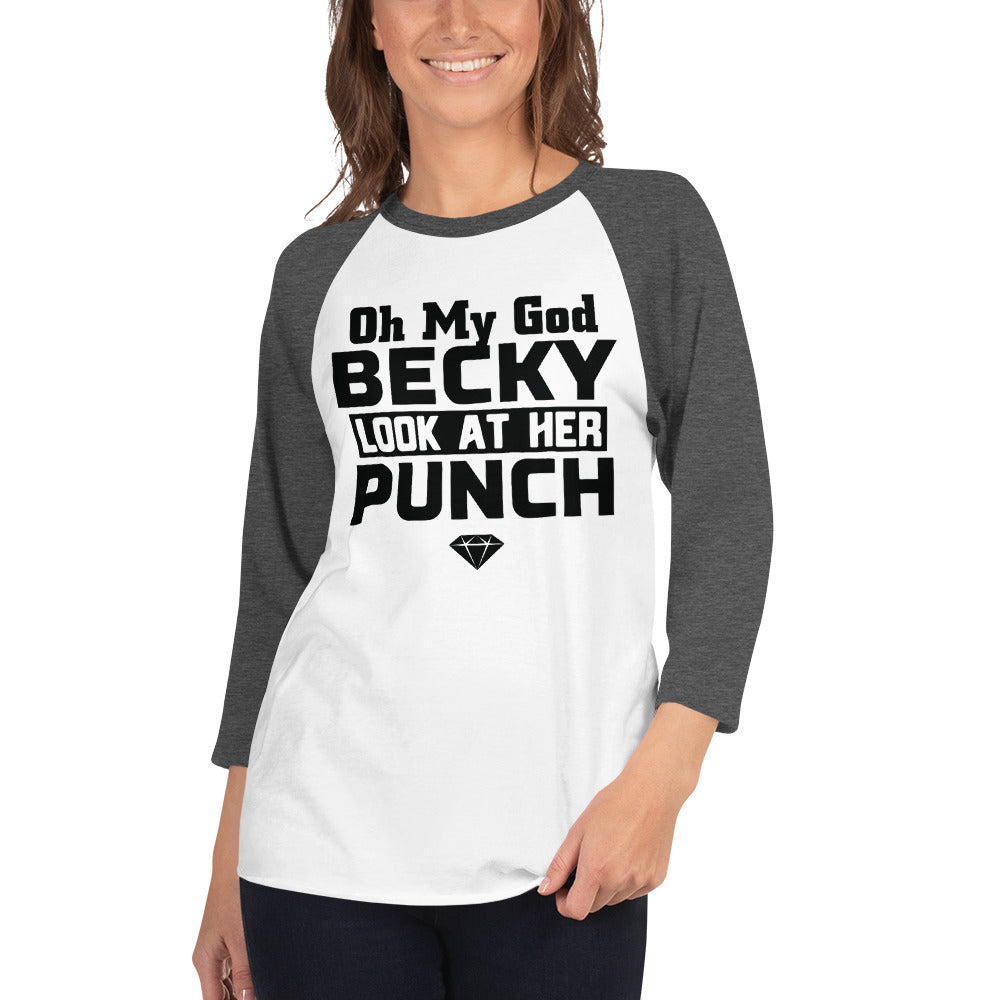 OMG Becky 3/4 sleeve Raglan Shirt