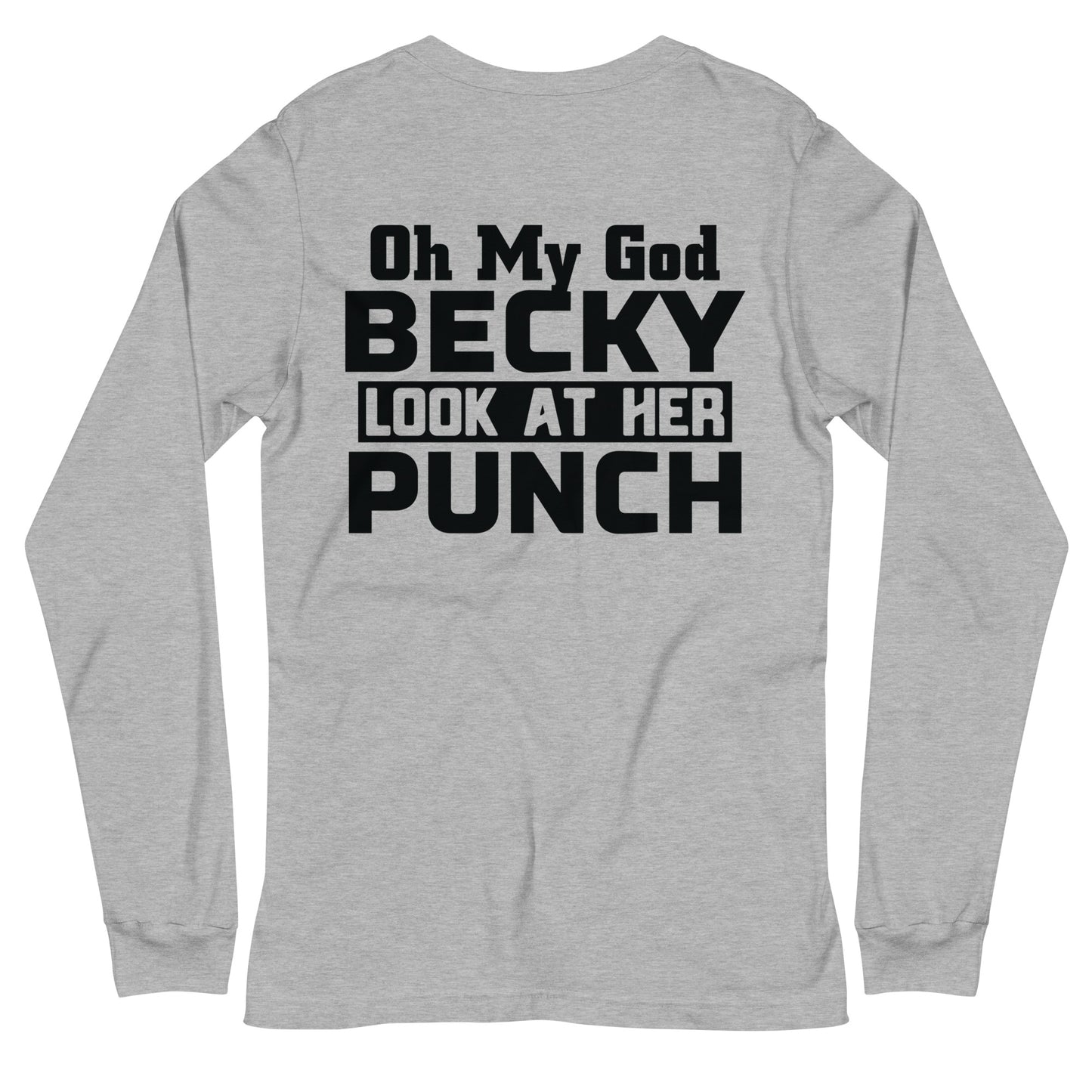 OMG Becky Unisex Long Sleeve Tee