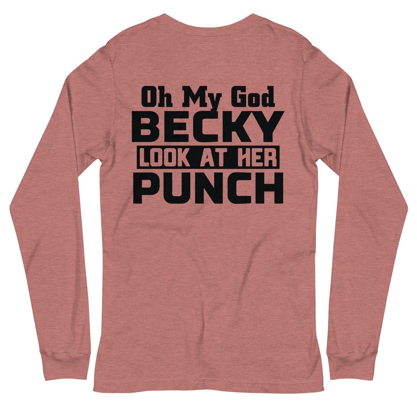 OMG Becky Unisex Long Sleeve Tee