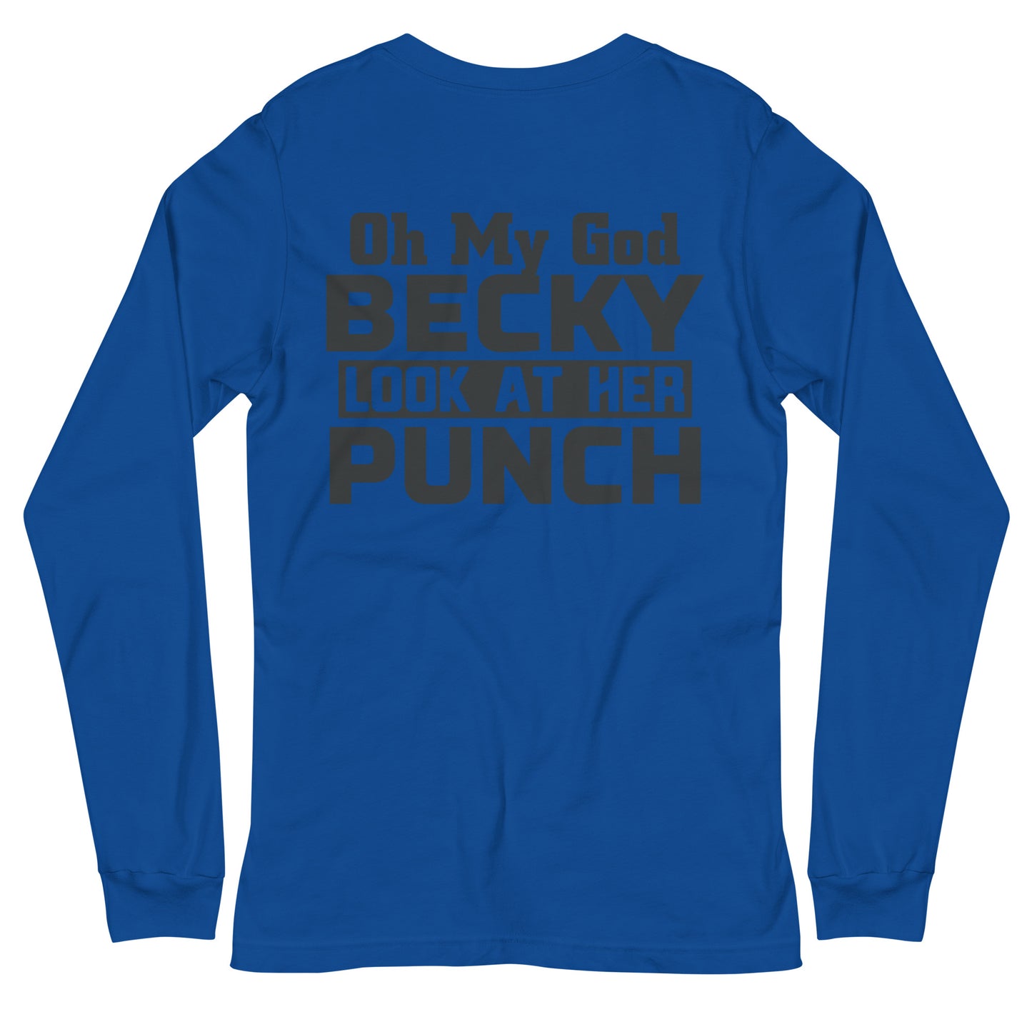 OMG Becky Unisex Long Sleeve Tee