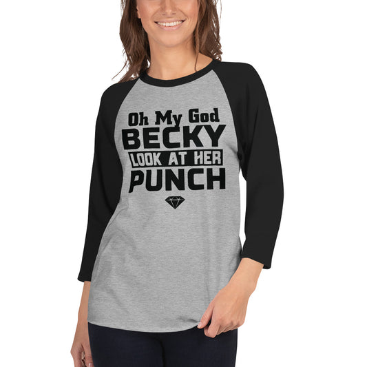 OMG Becky 3/4 sleeve Raglan Shirt