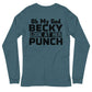 OMG Becky Unisex Long Sleeve Tee
