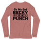 OMG Becky Unisex Long Sleeve Tee