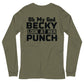OMG Becky Unisex Long Sleeve Tee
