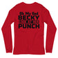 OMG Becky Unisex Long Sleeve Tee